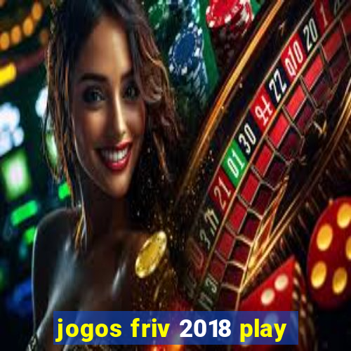 jogos friv 2018 play
